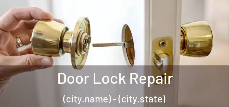 Door Lock Repair (city.name) - (city.state)