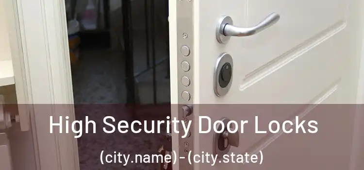 High Security Door Locks (city.name) - (city.state)